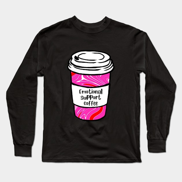 Pink Emotional Support Coffee Long Sleeve T-Shirt by ROLLIE MC SCROLLIE